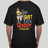 My Shaft Is A Woody T-Shirt